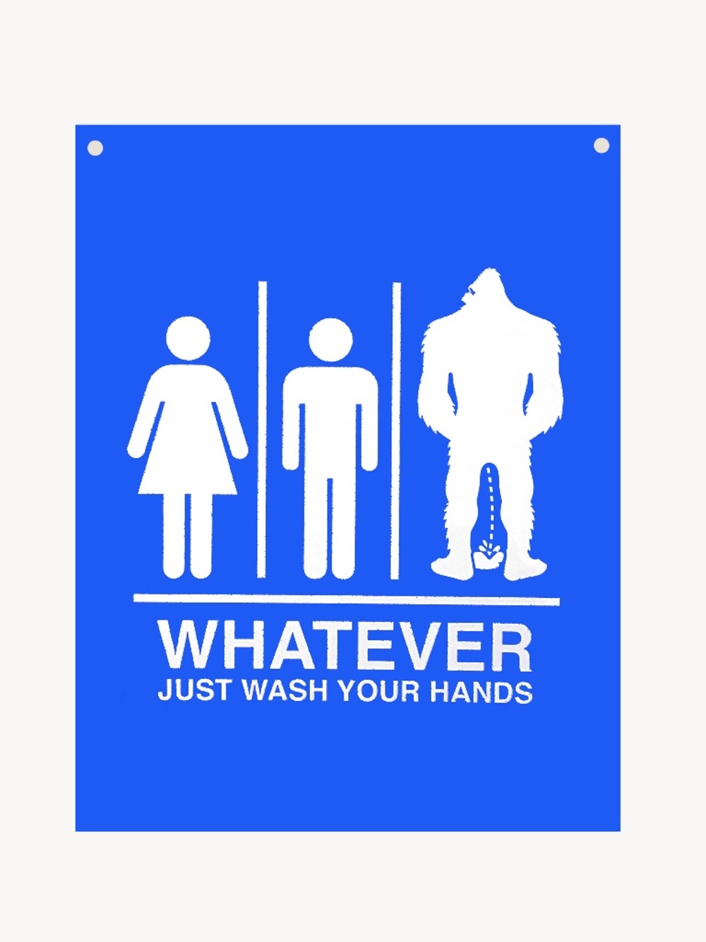 Whatever Just Wash Your Hands 8 x 10 inch ALUMINUM SIGN with Bigfoot